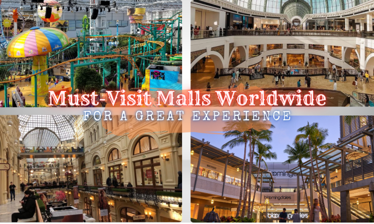 Top 10 Must-Visit Malls Worldwide for a Great Experience