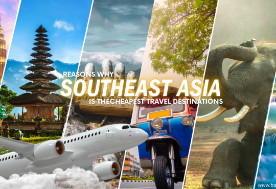 Why Southeast Asia is the Cheapest Travel Destinations