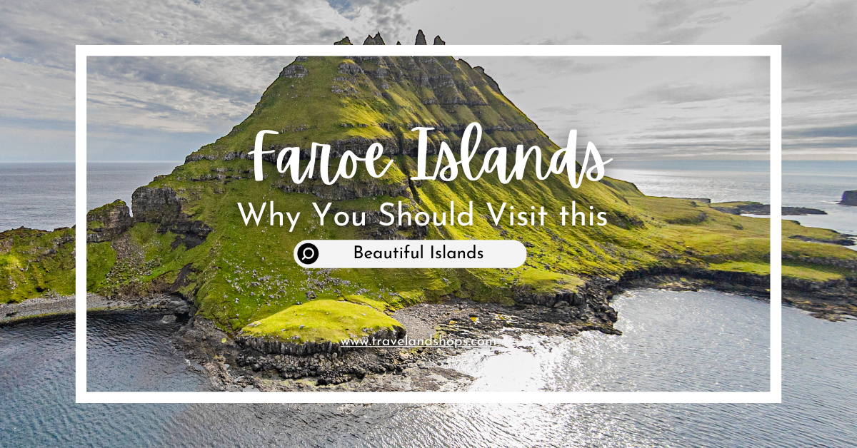 Why You Should Visit the Faroe Islands